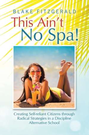 This Ain't No Spa! de Blake Fitzgerald