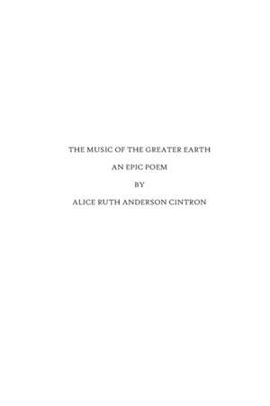 Music of the Greater Earth de Alice Ruth Anderson Cintron