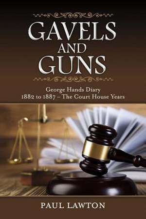 Gavels and Guns de Paul Lawton