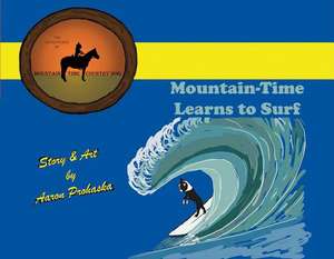 Mountain-Time Learns to Surf de Prohaska, Aaron