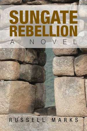 Sungate Rebellion de Russell Marks