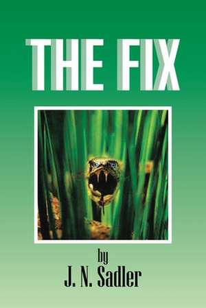 The Fix de J. N. Sadler