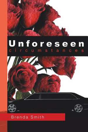 Unforeseen Circumstances de Brenda Smith