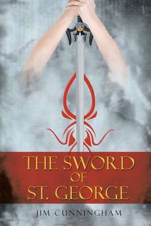 The Sword of St. George de Jim Cunningham