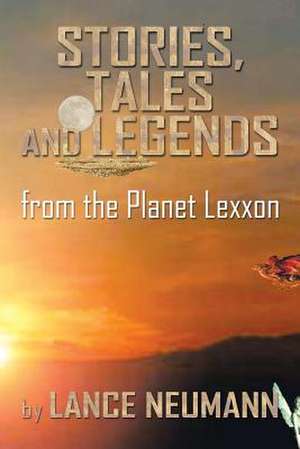 Stories, Tales and Legends de Lance Neumann