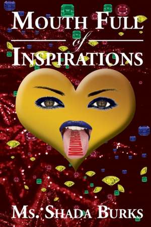 Mouth Full of Inspirations de Shada Burks