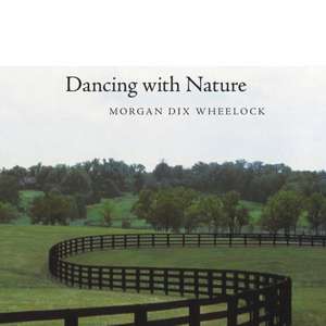 Dancing with Nature de Morgan Dix Wheelock