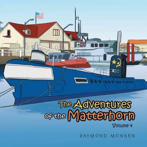 The Adventures of the Matterhorn-Volume 4 de Raymond Monsen