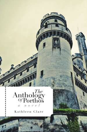 The Anthology of Porthos de Kathleen Clare