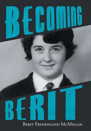 Becoming Berit de Berit Frydenlund McMillan