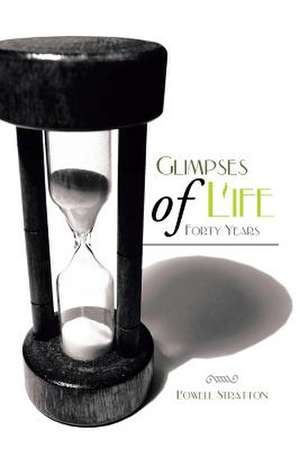 Glimpses of Life Forty Years de Lowell Stratton