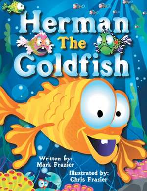 Herman, the Goldfish de Mark F. Frazier