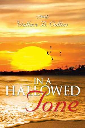 In a Hallowed Tone de Wallace B. Collins