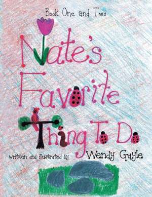 Nate's Favorite Thing to Do Book 1-2 de Wendy Gayle