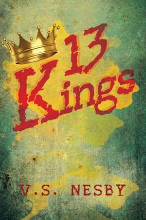 13 Kings de V. S. Nesby