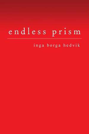 Endless Prism de Inga Borga Hedvik