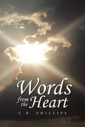 Words from the Heart de C. B. Phillips