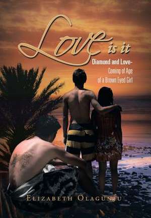 Love Is It de Elizabeth Olagunju