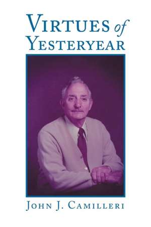 Virtues of Yesteryear de John J. Camilleri