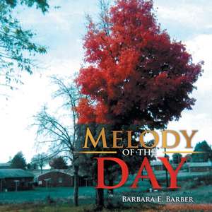 Melody of the Day de Barbara E. Barber