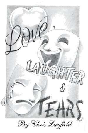 Love, Laughter and Tears de Chris Layfield