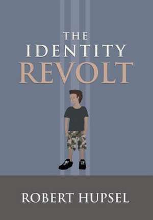 The Identity Revolt de Robert Hupsel