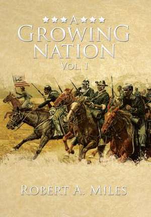 A Growing Nation de Robert a. Miles