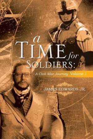 A Time for Soldiers de James Edwards Jr