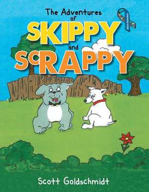 The Adventures of Skippy and Scrappy de Scott Goldschmidt