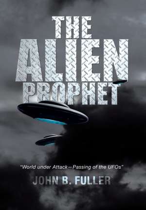 The Alien Prophet de John B. Fuller