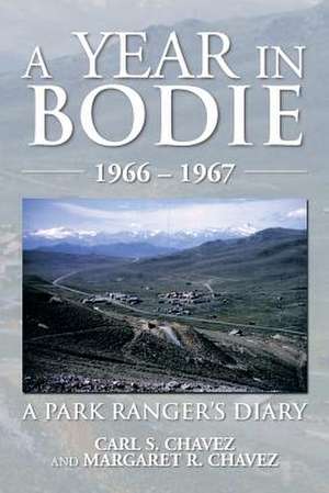 A Year in Bodie de Carl S. Chavez