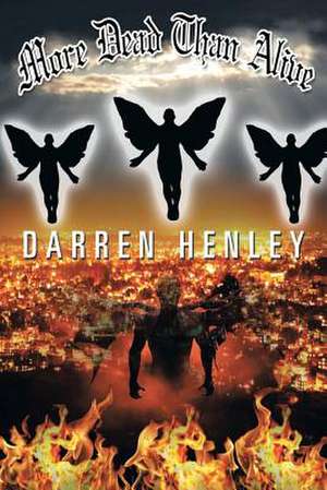 More Dead Than Alive de Darren Henley