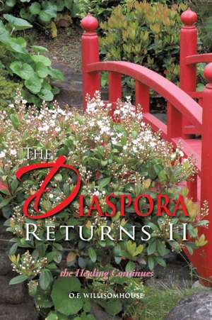 The Diaspora Returns II, the Healing Continues de O. F. Willisomhouse