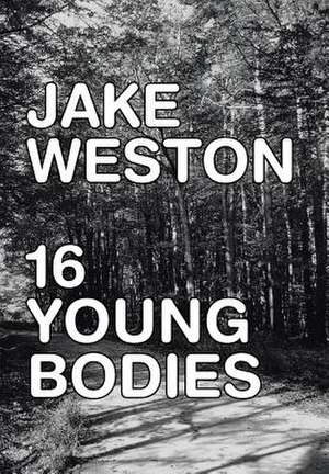 16 Young Bodies de Jake Weston