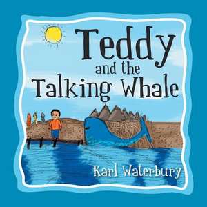 Teddy and the Talking Whale de Karl Waterbury