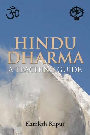 Hindu Dharma - A Teaching Guide de Kamlesh Kapur