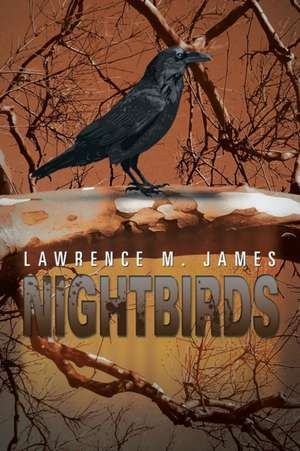 Nightbirds de Lawrence M. James