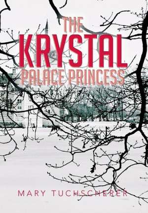 The Krystal Palace Princess de Mary Tuchscherer