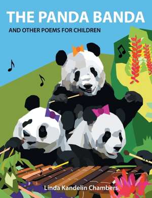 The Panda Banda and Other Poems for Children de Linda Kandelin Chambers