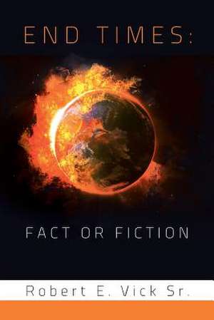 End Times de Robert E. Vick Sr
