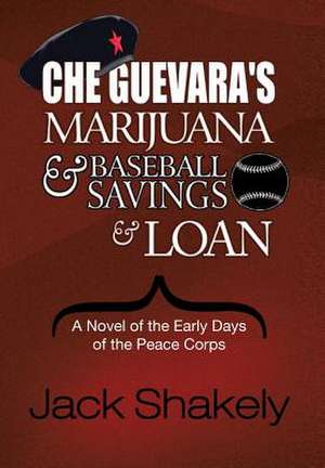 Che Guevara's Marijuana & Baseball Savings & Loan de Jack Shakely