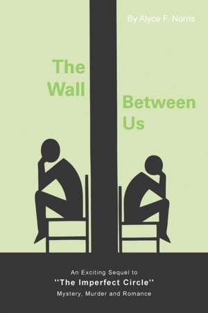 The Wall Between Us de Alyce F. Norris