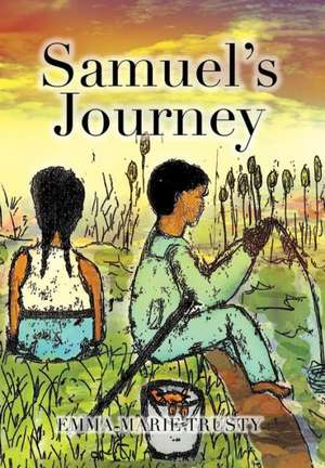 Samuel's Journey de Emma Marie Trusty