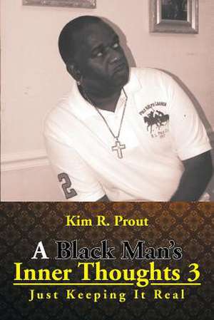 A Black Man's Inner Thoughts 3 de Kim R. Prout