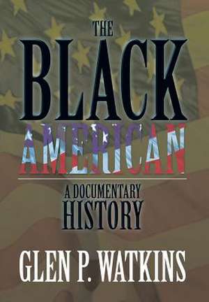 The Black American de Glen P. Watkins