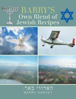 Barry's Own Blend of Jewish Recipes de Barry Harvey