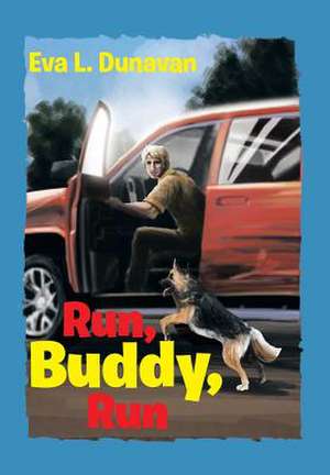 Run, Buddy, Run de Eva L. Dunavan