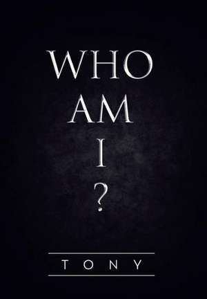 Who Am I? de Tony