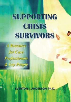 Supporting Crisis Survivors de Everton I. Anderson