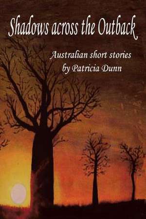 Shadows Across the Outback de Patricia Dunn